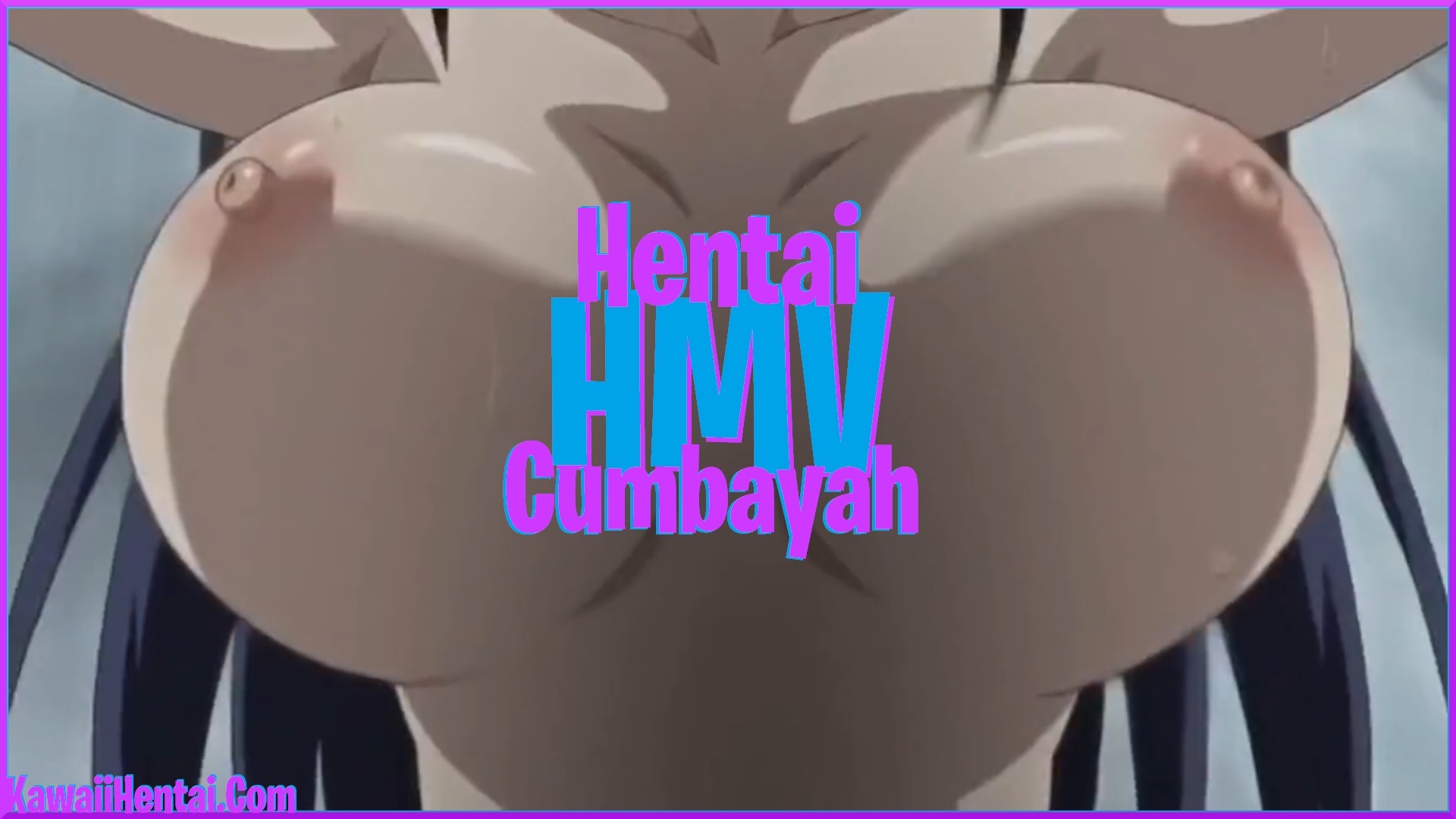 Hentai HMV – Cumbayah